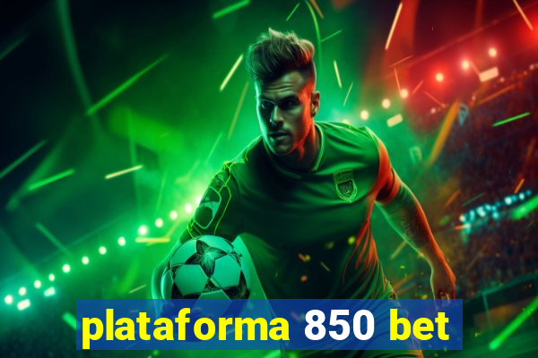 plataforma 850 bet